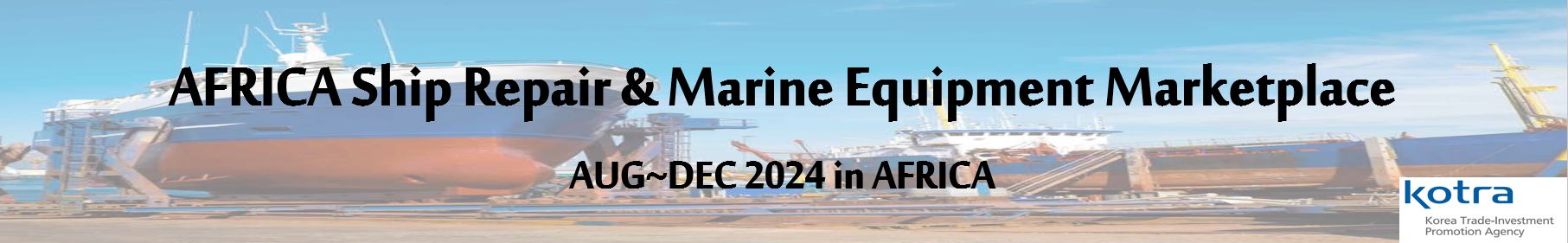 2024 Africa Ship Repair and Marine Equipment Market Development Project 