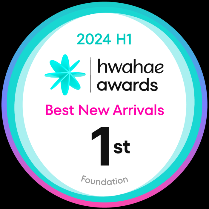 2024 Hwahae Award 1st : Foundation
(Best New Arrivals)