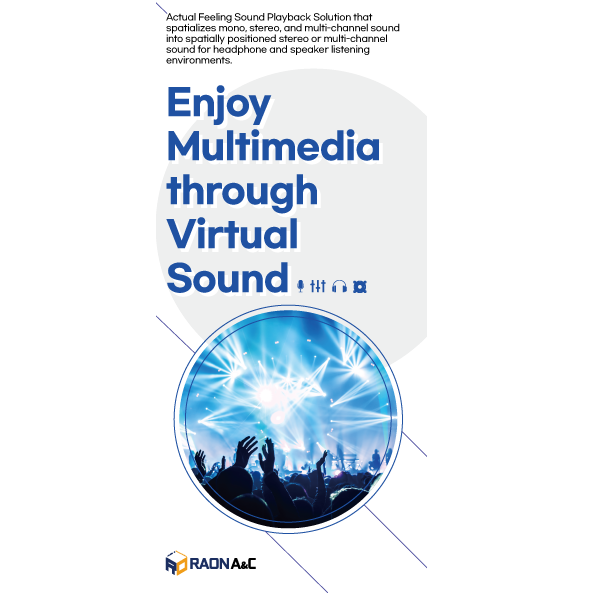 Enjoy Multimedia through Virtual Sound (Raon Spatial Sound  Solution)
